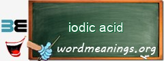 WordMeaning blackboard for iodic acid